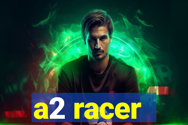 a2 racer - riscando o asfalto assistir